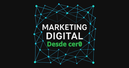Marketing Digital desde Cero: Aprende a captar clientes en línea